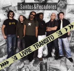 Santos e Pecadores : Livre Trânsito